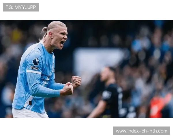 哈兰德再度发威,曼城欧冠晋级指日可待 哈兰德再度发威,曼城欧冠晋级指日可待